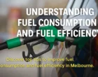 Understanding Fuel Consumption and Fuel Efficiency in Melbourne