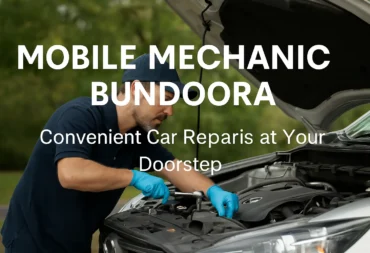 Mobile Mechanic Bundoora, mobile mechanic, car repair Bundoora, Bundoora auto service, emergency mechanic Bundoora