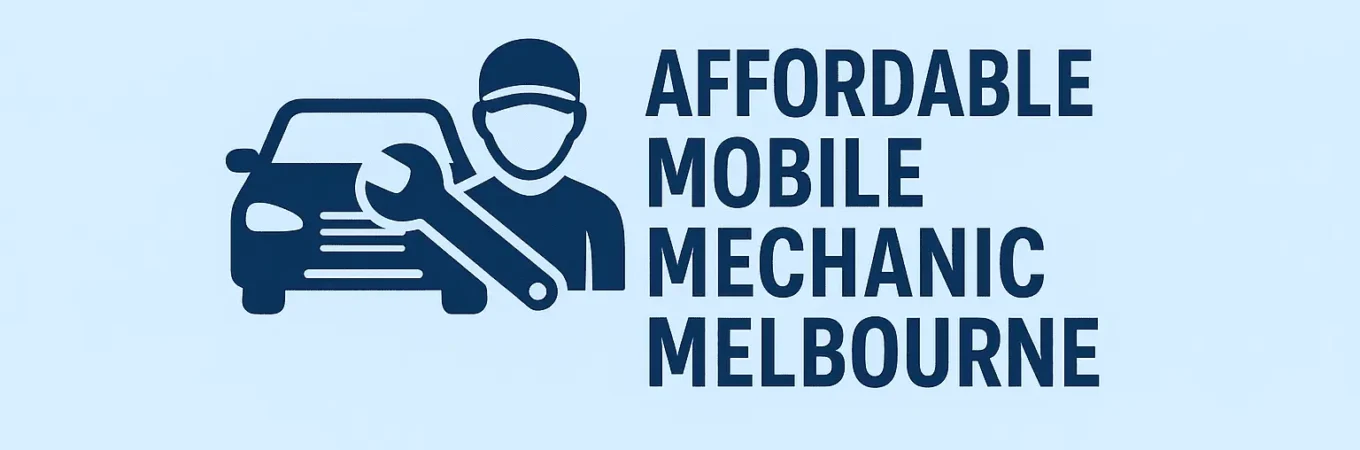 Affordable Mobile Mechanic Melbourne—Reliable Repairs Anywhere 2025