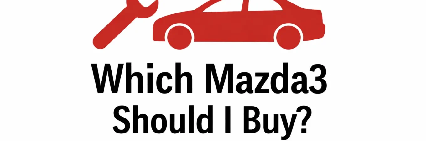 Which Mazda3 Should I Buy?