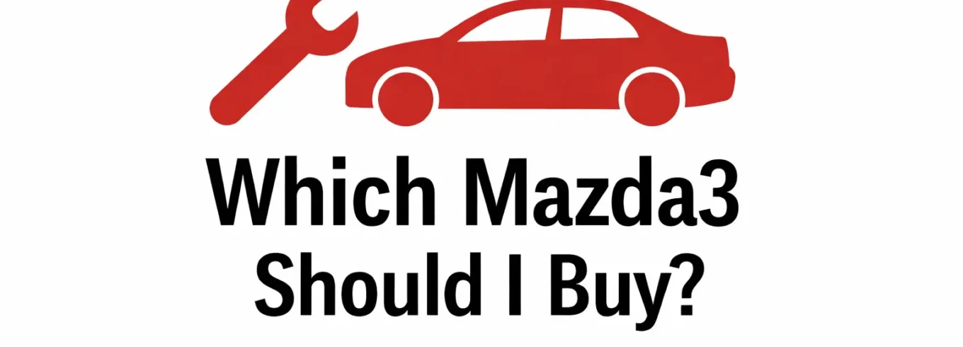 Which Mazda3 Should I Buy?